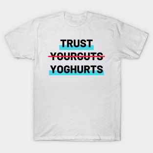 Trust Yoghurt T-Shirt